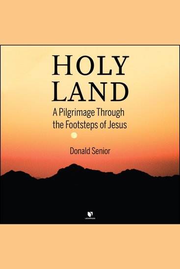 Holy Land: A Pilgrimage Through the Footsteps of Jesus - cover