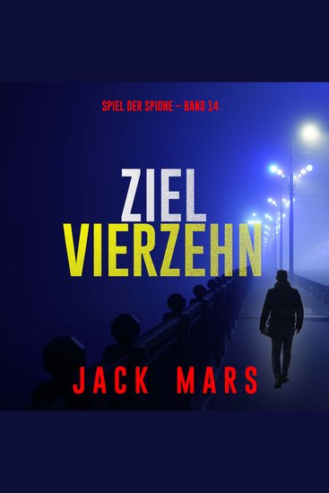 Ziel Vierzehn (Spiel der Spione – Band 14) - Erzählerstimme digital synthetisiert - cover