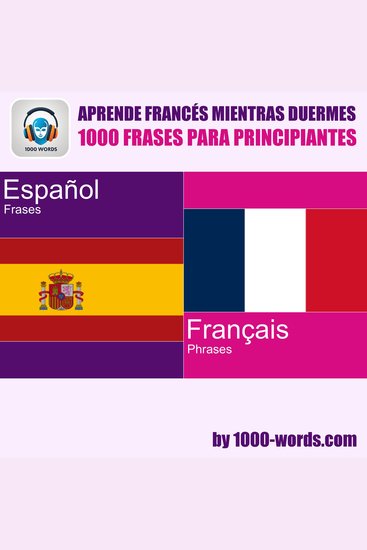 Aprende francés mientras duermes – 1000 frases para principiantes - 1000 frases para principiantes - cover