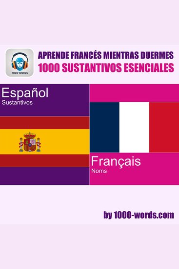 Aprende francés mientras duermes – 1000 sustantivos esenciales - 1000 sustantivos esenciales - cover