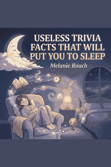 Useless Trivia Facts That Will Put You To Sleep - cover