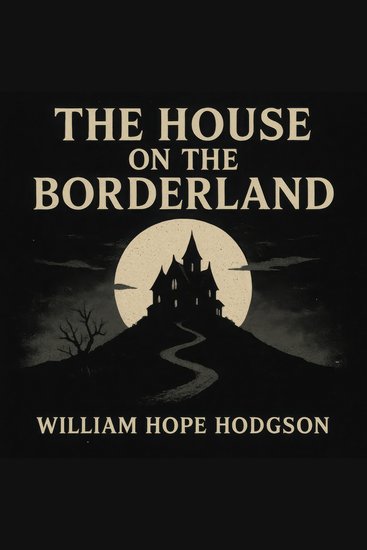 The House on the Borderland - Chronicles from the Void - cover