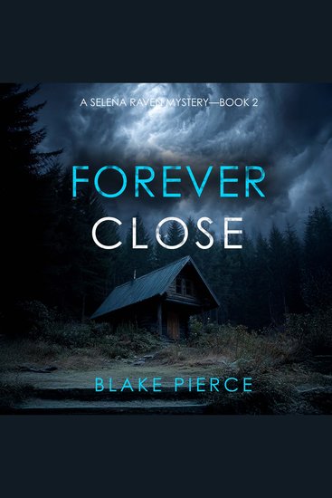 Forever Close (A Selena Raven FBI Suspense Thriller—Book Two) - Digitally narrated using a synthesized voice - cover