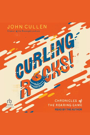 Curling Rocks! - Chronicles of the Roaring Game - cover