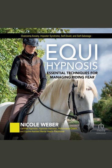 Equihypnosis - Essential Techniques for Managing Riding Fear - cover