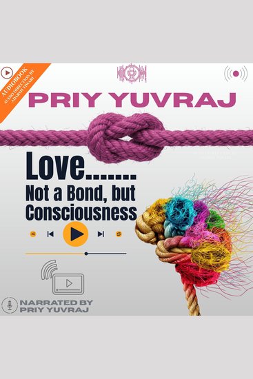 Love Not a Bond but Consciousness - Thinking Understanding and Truth - cover