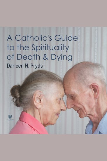 A Catholic’s Guide to the Spirituality of Death and Dying - cover