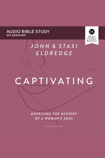 Captivating Updated: Audio Bible Studies - Unveiling the Mystery of a Woman’s Soul - cover