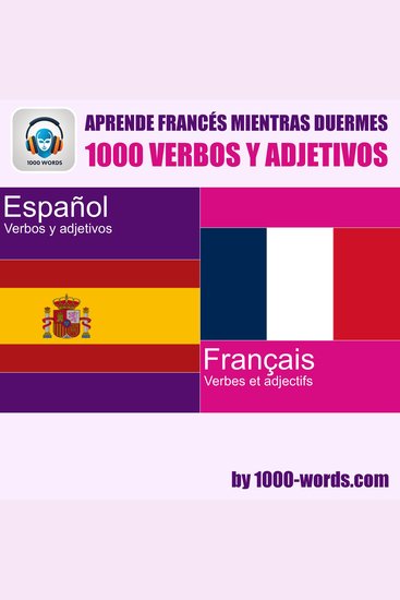 Aprende francés mientras duermes – 1000 verbos y adjetivos - 1000 verbos y adjetivos - cover