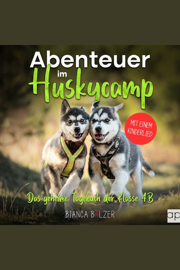 Das geheime Tagebuch der Klasse 4 B - Abenteuer im Huskycamp - cover