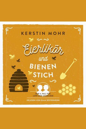 Eierlikör und Bienenstich - Der vierte Fall für Loni und Anneliese - cover