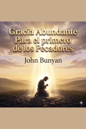 Gracia Abundante Para el Primero de los Pecadores - cover