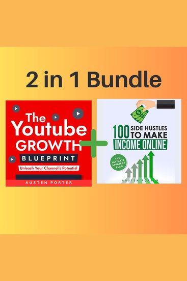 2 in 1 Bundle: The Youtube Growth Blueprint + 100 Side Hustles To Make Income Online - cover
