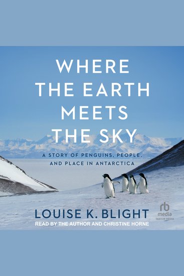 Where the Earth Meets the Sky - A Story of Penguins People and Place in Antarctica - cover