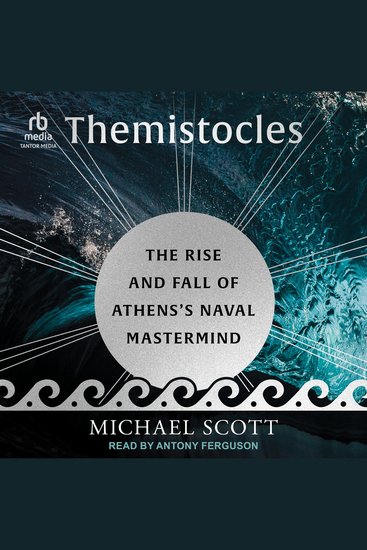 Themistocles - The Rise and Fall of Athens's Naval Mastermind - cover