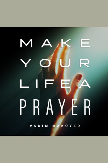 Make Your Life a Prayer - Learn to Pray Always - cover