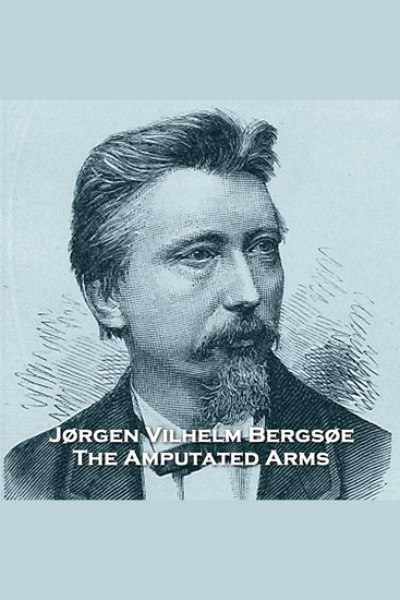 The Amputated Arms - A Danish classic of academic pursuit gone wrong - cover