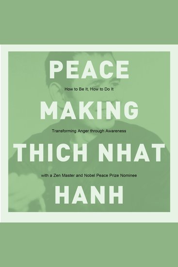 Peacemaking - How to Be It How to Do It--A Buddhist Priest Looks at Anger and Its Control as the Key to Being One with Our World - cover