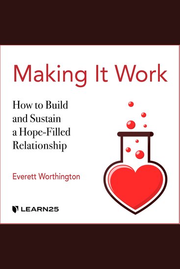 Making It Work: How to Build and Sustain a Hope-Filled Relationship - cover