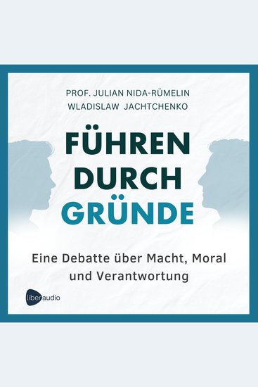 Führen durch Gründe - Eine Debatte über Macht Moral und Verantwortung - cover