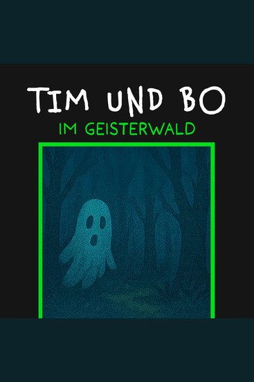 Im Geisterwald - Tim und Bo Band 7 (ungekürzt) - cover