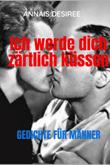 TUndIch werde zärtlich küssen Gedichte für Männer - Nur für Männer unter Männern - cover