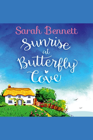 Sunrise at Butterfly Cove: Lose yourself in the first novel of an unputdownable uplifting holiday romance series Must-read for wholesome second chance rom-com fans! (Butterfly Cove Book 1) - cover
