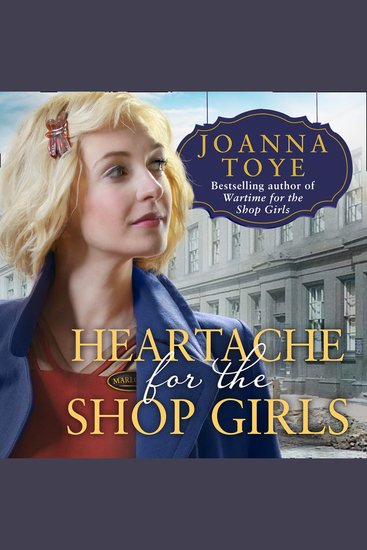 Heartache for the Shop Girls: Heart-warming and uplifting – the perfect WW2 saga fiction read for 2021 (The Shop Girls Book 3) - cover