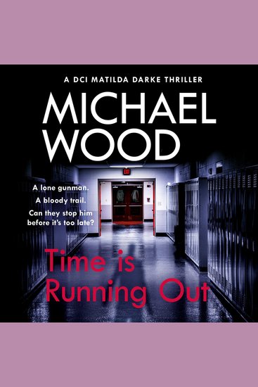 Time Is Running Out: A gripping and addictive new crime thriller you need to read in 2021 (DCI Matilda Darke Thriller Book 7) - cover