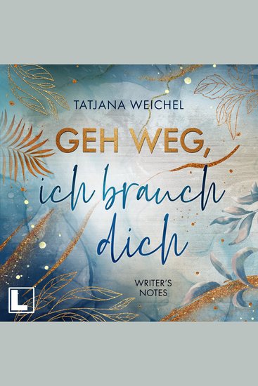 Geh weg ich brauch dich - Writer's Notes Band 2 (ungekürzt) - cover