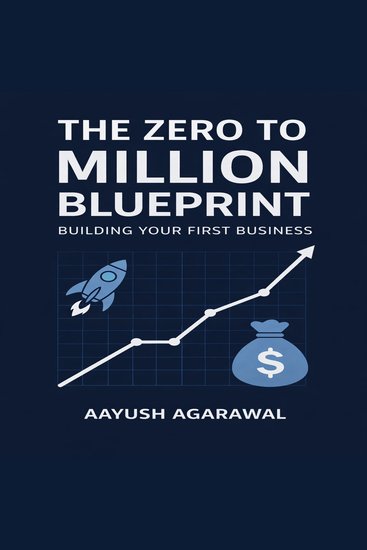The Zero to Million Blueprint - Building Your First Business - cover