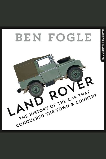 Land Rover: The Story of the Car that Conquered the World - cover