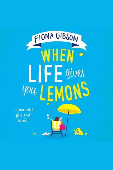 When Life Gives You Lemons: The feel-good romantic comedy you need to read from the million copy bestselling author - cover