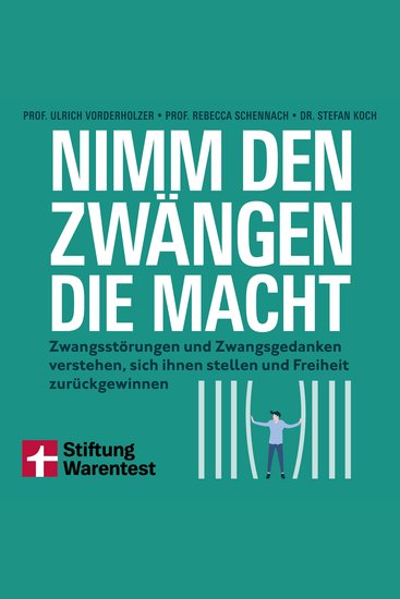 Nimm den Zwängen die Macht - Zwangsstörungen und Zwangsgedanken verstehen sich ihnen stellen und Freiheit zurückgewinnen - cover