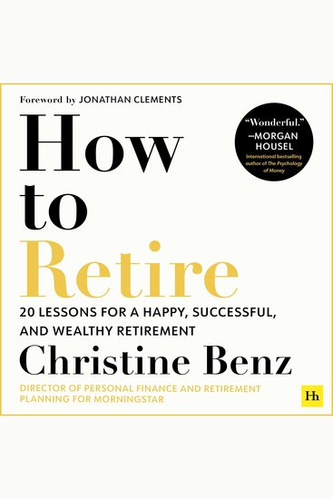 How to Retire - 20 lessons for a happy successful and wealthy retirement - cover