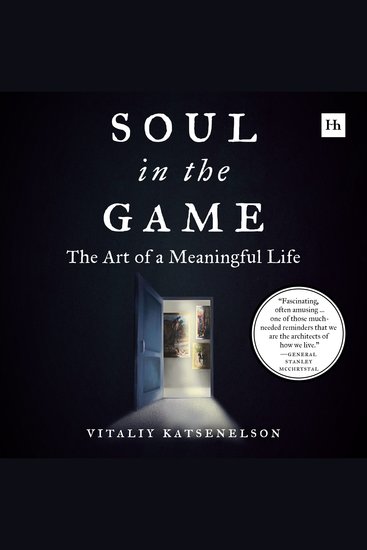 Soul in the Game - The Art of a Meaningful Life - cover