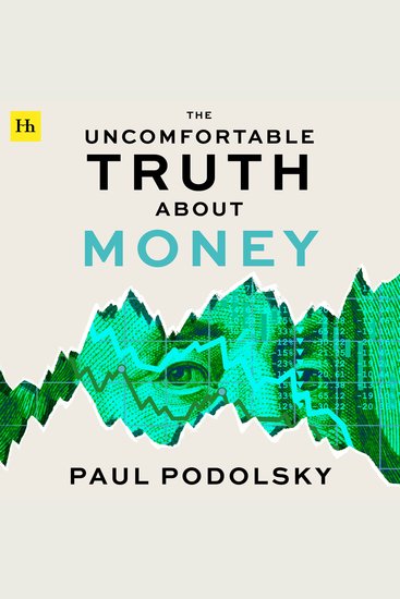 The Uncomfortable Truth About Money - A lifetime of financial lessons for everyday investors - cover