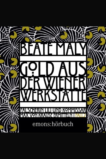 Gold aus der Wiener Werkstätte - Lili Feigl und Max von Krause - Historischer Kriminalroman Band 2 (Ungekürzt) - cover