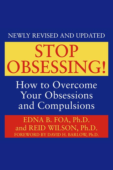 Stop Obsessing! - How to Overcome Your Obsessions and Compulsions (Revised Edition) - cover