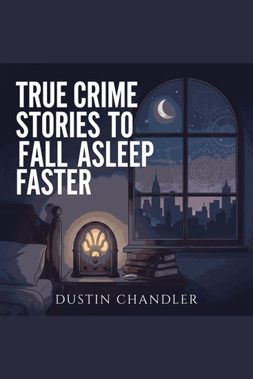 True Crime Stories To Fall Asleep Faster - cover