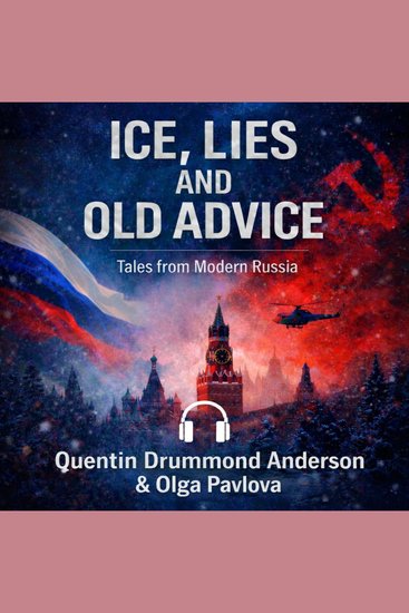 "Ice Lies and Old Advice: Tales from Modern Russia" - cover