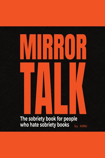 Mirror Talk - The Sobriety Book for People Who Hate Sobriety Books - cover