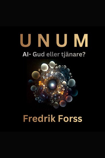 UNUM - AI - Gud eller tjänare? - cover