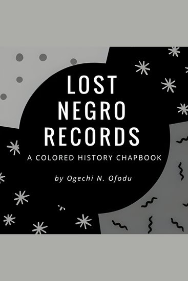 Lost Negro Records - A Colored History Chapbook - cover