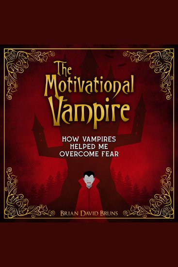 The Motivational Vampire - How Vampires Helped Me Overcome Failure - cover