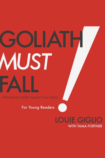 Goliath Must Fall for Young Readers - Winning the Battle Against Your Giants - cover