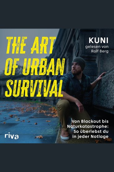 The Art of Urban Survival - Von Blackout bis Naturkatastrophe: So überlebst du in jeder Notlage | Das universelle Handbuch zu Urban Survival | SPIEGEL-Bestsellerautor - cover