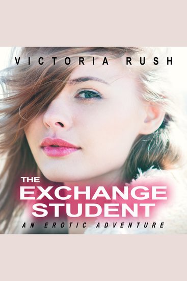 Exchange Student The: An Erotic Adventure ( Human Narrated Audiobook ) - A Bold First Time Lesbian Age Gap Affair - cover