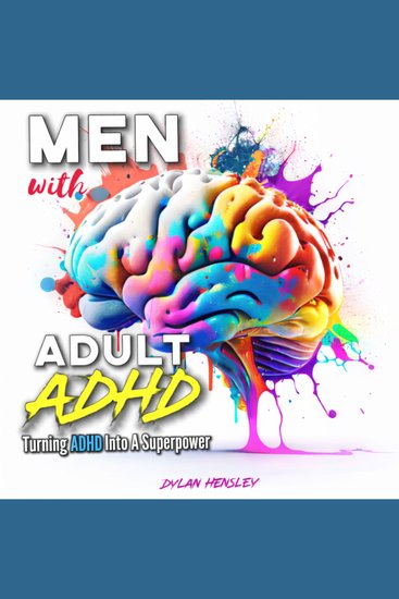 Men with Adult ADHD - Turning ADHD Into A Super Power - cover