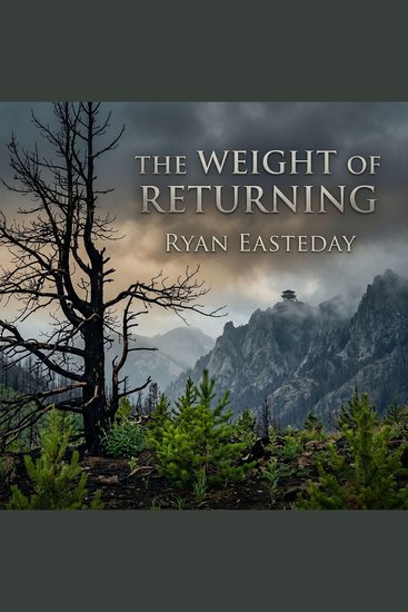 The Weight of Returning - Fifteen years ago the mountain burned Now the scapegoat has returned - cover